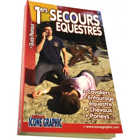 LE GUIDE PRATIQUE : 1ERS SECOURS EQUESTRES