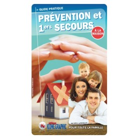LE GUIDE PRATIQUE : PREVENTION ET 1ERS SECOURS A LA MAISON