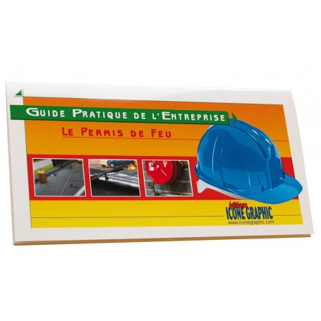 LE GUIDE PRATIQUE DE L'ENTREPRISE : PERMIS DE FEU