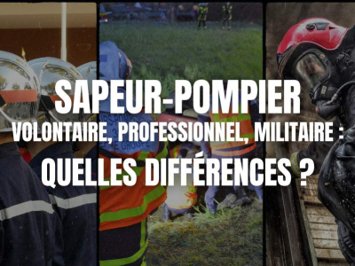 Sapeur-pompier volontaire, professionnel ou militaire : quelles différences ?
