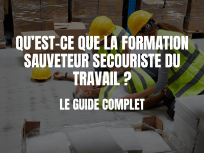 Qu'est-ce que la formation Sauveteur Secouriste du Travail ?